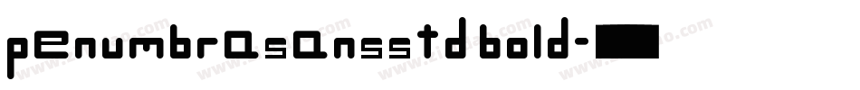 penumbrasansstd bold字体转换